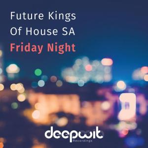 Future Kings of House SA – Friday Night EP