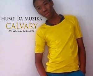 Hume Da Muzika – Calvary (feat. Winnie Mashaba)