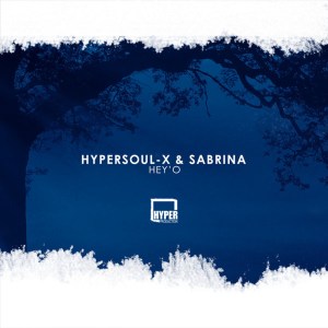 HyperSOUL-X & Sabrina – Hey’O (Ma-B’s Afro Mix)