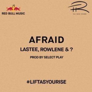 Lastee, Rowlene & – Afraid
