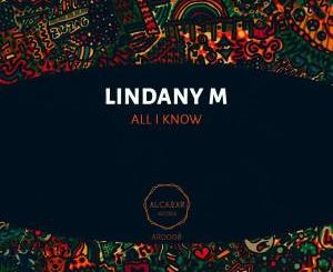 Lindany M – All I Know (Original Mix)
