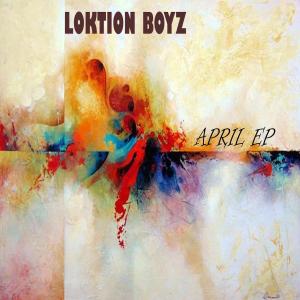 Loktion Boyz – April EP