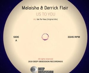 Malaisha & Derrick Flair – Us To You (Original Mix)