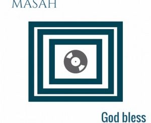 Masah – God Bless (Original Mix)