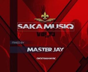 Master Jay – Saka MusiQ Vol. 10