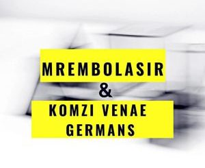 MrembolaSir & Komzi Venae Germans – Leads (Original Mix)