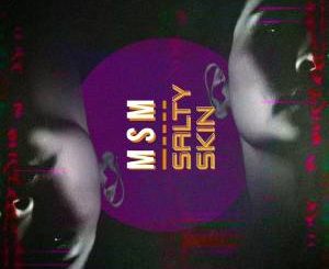 Msm – Salty Skin EP