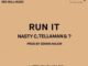 Nasty C, Tellaman & – Run It