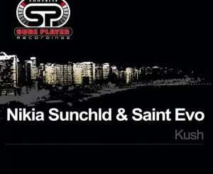 Nikia Sunchld & Saint Evo – Kush (Original Mix)