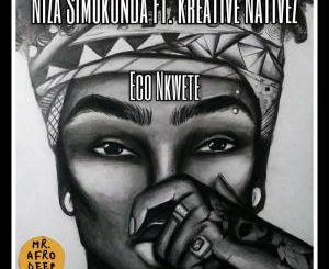 Niza Simukonda – Eco Nkwete (feat. Kreative Nativez)