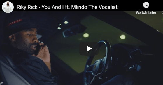 Riky Rick – You And I ft. Mlindo The Vocalist