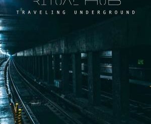 Ritual Hub – Traveling Underground EP