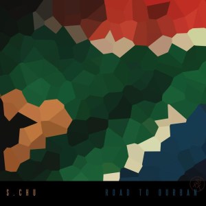 S.Chu – Road To Durban (Instrumental Mix)