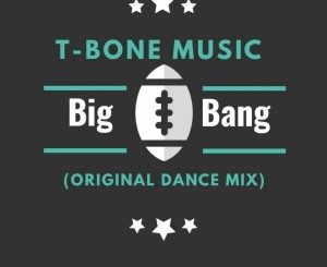 T-Bone Music – Big Bang (Original Mix)
