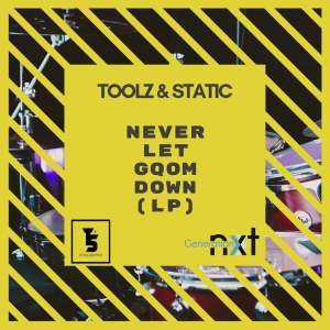 Toolz n Static – Never Let Gqom Down (LP)