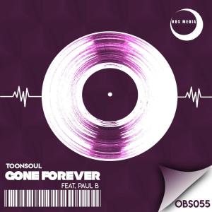 Toonsoul – Gone Forever (feat. Paul B)