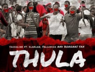 Touchline – Thula ft. Blaklez, Yallunder & Bongane Sax