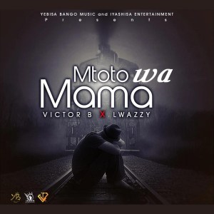 Victor B & Lwazzy – Mtoto Wa Mama (Original Mix)