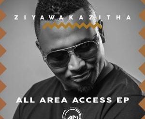 ZiyawakaZitha – All Area Access EP