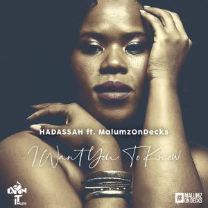 hadassah – I Want You to Know (feat. Malumz on Decks)