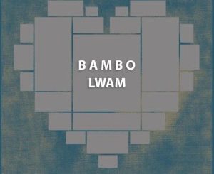 AcaSoul MusiQ Ft. Le Sax & Kelebogile – Bambo Lwam (Original Mix)