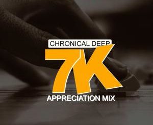 Chronical Deep – 7 K Appreciation Mix