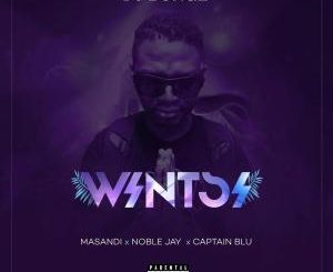 DJ Bongz – Wintsi (feat. Noble Jay, Captain Blu & Masandi)