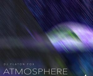 DJ Flaton Fox – Atmosphere EP