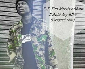 DJ Jim MasterShine – I Sold My Bike (Original Mix)