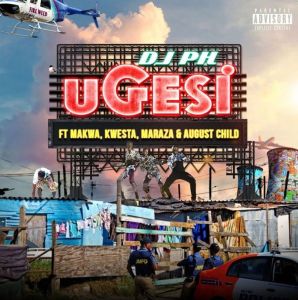 DJ pH – Ugesi (feat. Kwesta, Makwa, Maraza & August Child)