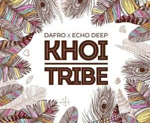 Dafro & Echo Deep – Khoi Tribe
