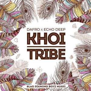 Dafro & Echo Deep – Khoi Tribe