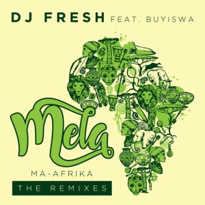 Dj Fresh feat. Buyiswa – Mela (MA-Afrika) [The Yanos ReFresh]