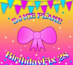 Dj Ice Flake – BirthdayFix 28 2019