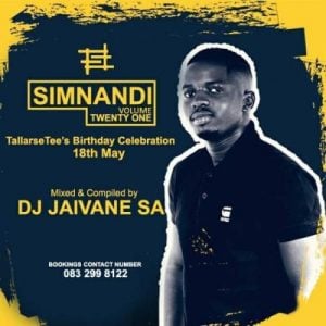 Djy Jaivane – Simnandi Vol21 (TallArseTee`s Bday Celebration 18th May) 2Hour LiveMix