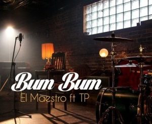 El Maestro – Bum Bum Ft. TP