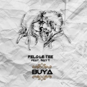 Felo Le Tee – Buya (Club Mix) Ft. Ray T