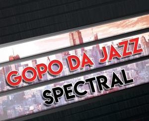 Gopo Da Jazz – Spectral EP