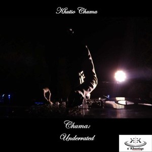 Khutšo Chuma – Chuma Underrated EP