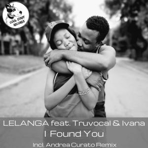 LELANGA, Truvocal & Ivana – I Found You (Original Mix)