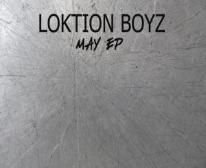 Loktion Boyz – May EP