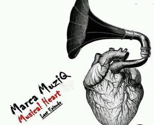 Marca MuziQ – Musical Heart Last EPisode EP