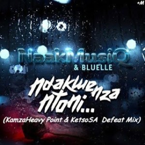Naakmusiq – Ndakwenza Ntoni (KamzaHeavy Point & KetsoSA Defeat Mix) Ft. Bluelle