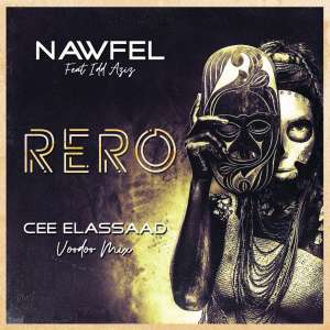 Nawfel, Idd Aziz – Rero (Cee ElAssaad Voodoo Remix)