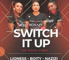 Nazizi – Switch It Up Ft. Boity & Lioness