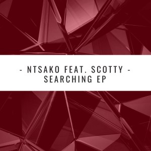 Ntsako – Searching (Claude-9 Morupisi Supreme Edit)