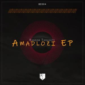 Random Thoughts – Amadlozi EP
