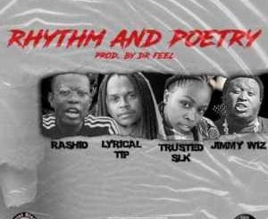 Rashid – Rhythm And Poetry Ft. Lyrical Tip, Trusted SLK & Jimmy Wiz