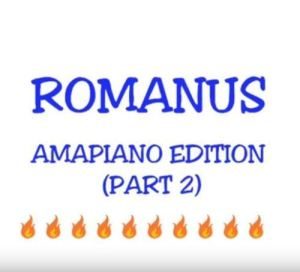 Romanus – Amapiano Remix