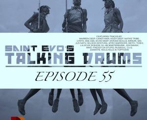 Saint Evo – Talking Drums Ep. 55 [MIXTAPE]